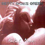 Betty Goes Green : Fatal Move